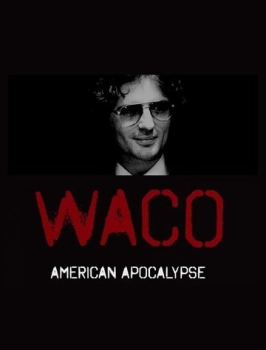 Waco. American Apocalypse